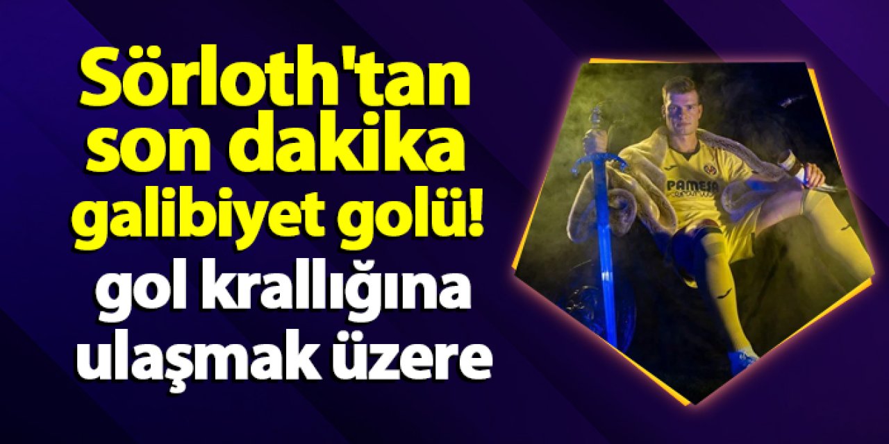 Sörloth'tan son dakika galibiyet golü! La Liga'da gol krallığına ulaşmak üzere