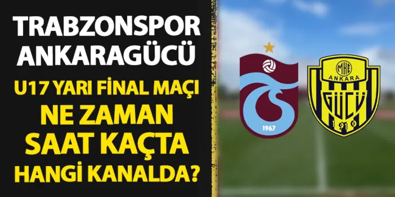 Trabzonspor, U17 Elit A Ligi yarı finalinde Ankaragücü ile karşı karşıya gelecek.