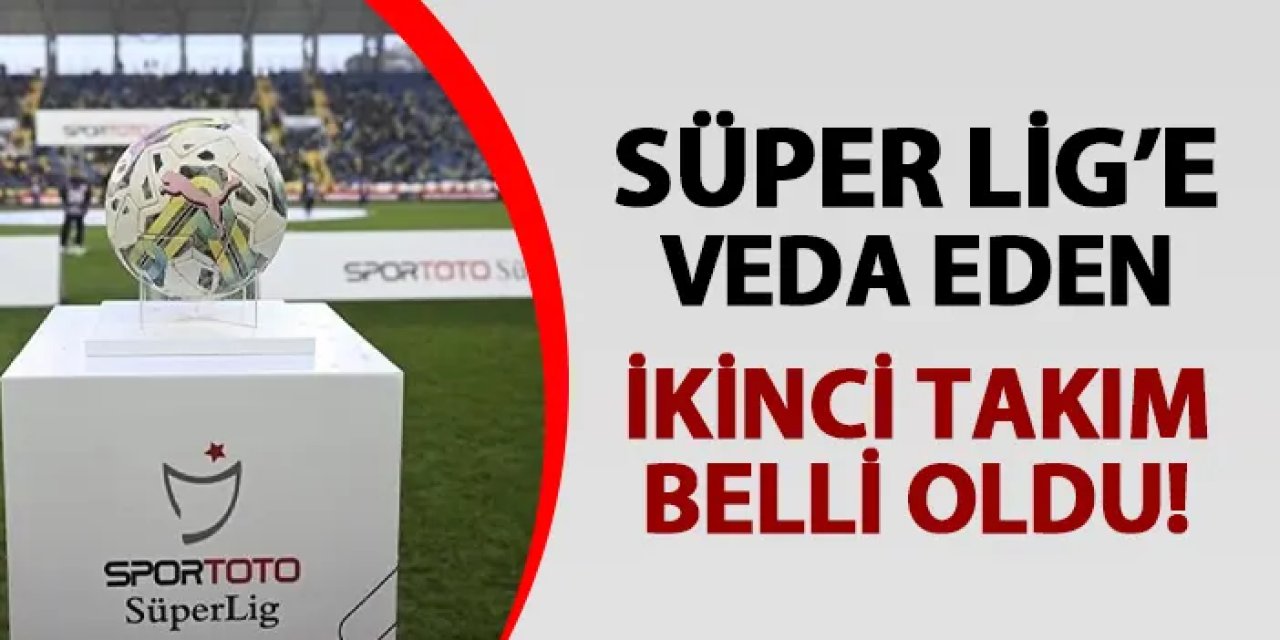 Süper Lig'de düşen 2. takım belli oldu! Pendikspor'un işi mucizelere kaldı