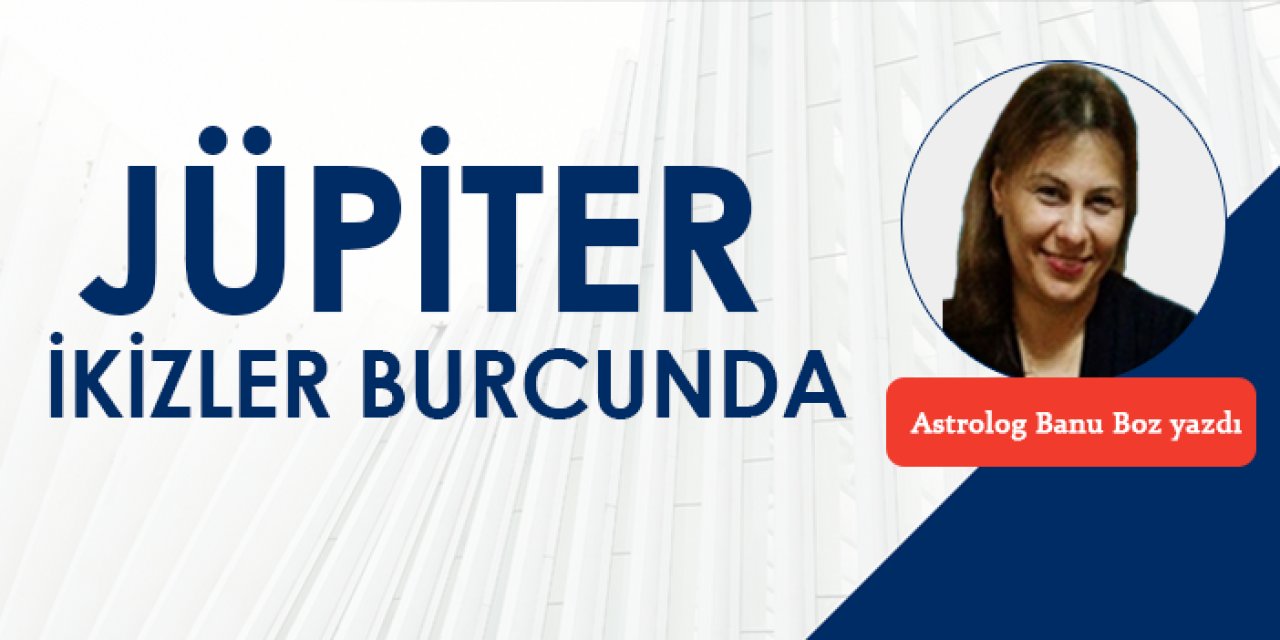 Jupiter ikizler burcunda 22.05.2024