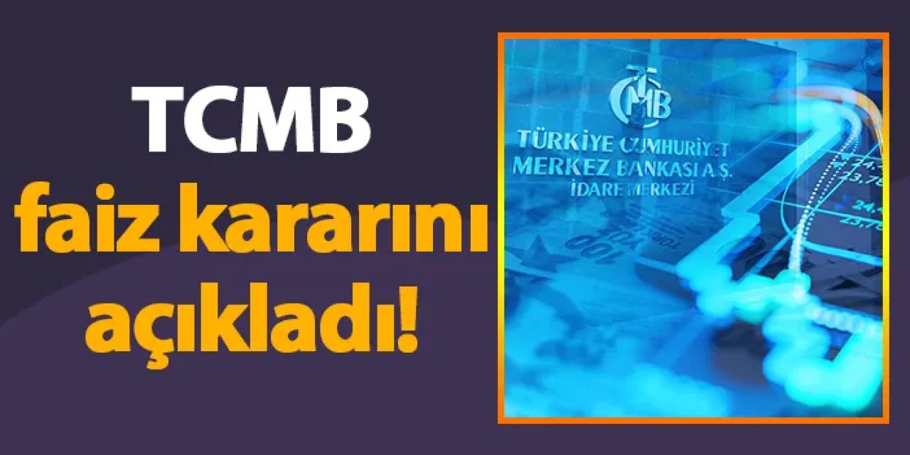 TCMB faiz kararını açıkladı!