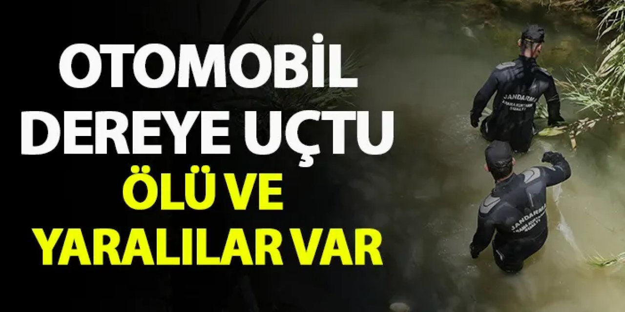 Antalya'da otomobil dereye uçtu! Ölü ve yaralılar var