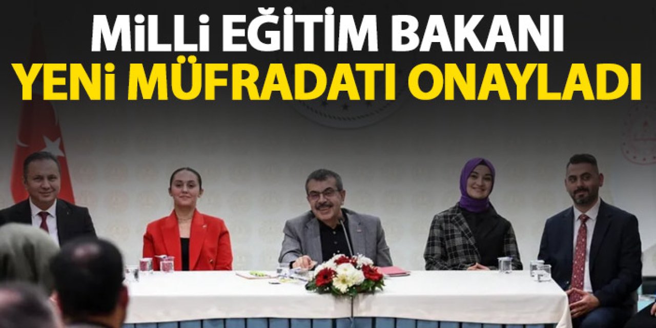 Milli Eğitim Bakanı yeni müfredatı onayladı