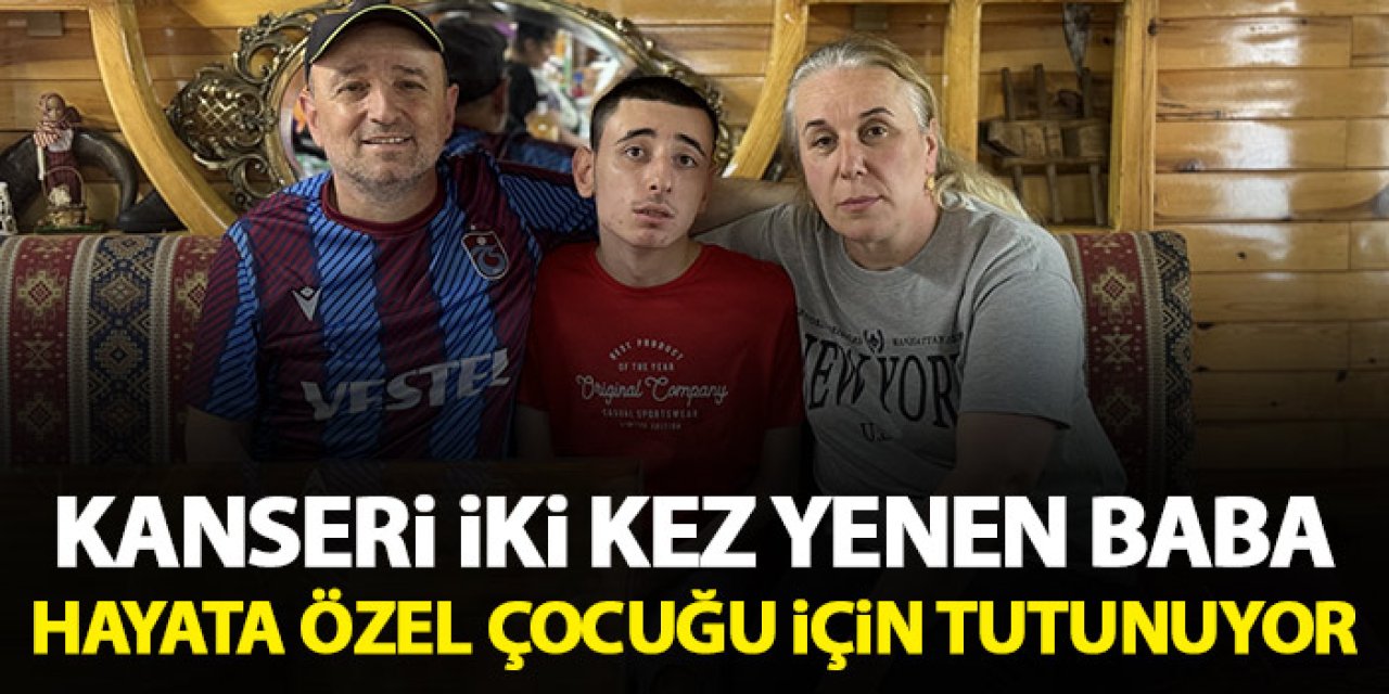Trabzonlu baba Yılmaz Kaya, otizmli oğlu için verdiği mücadeleyle örnek oluyor