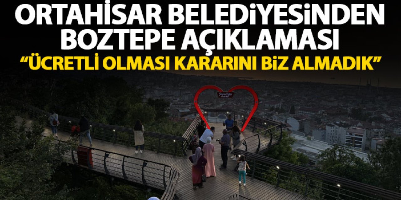 Ortahisar Belediyesi’nden ‘Seyir Terası’ Açıklaması "Ücretli olması kararını biz almadık"