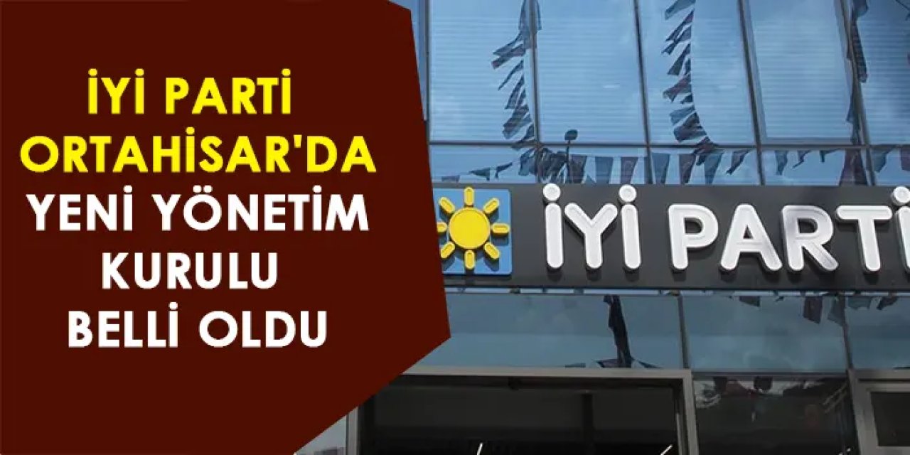 İYİ Parti Ortahisar'da yeni yönetim kurulu belli oldu