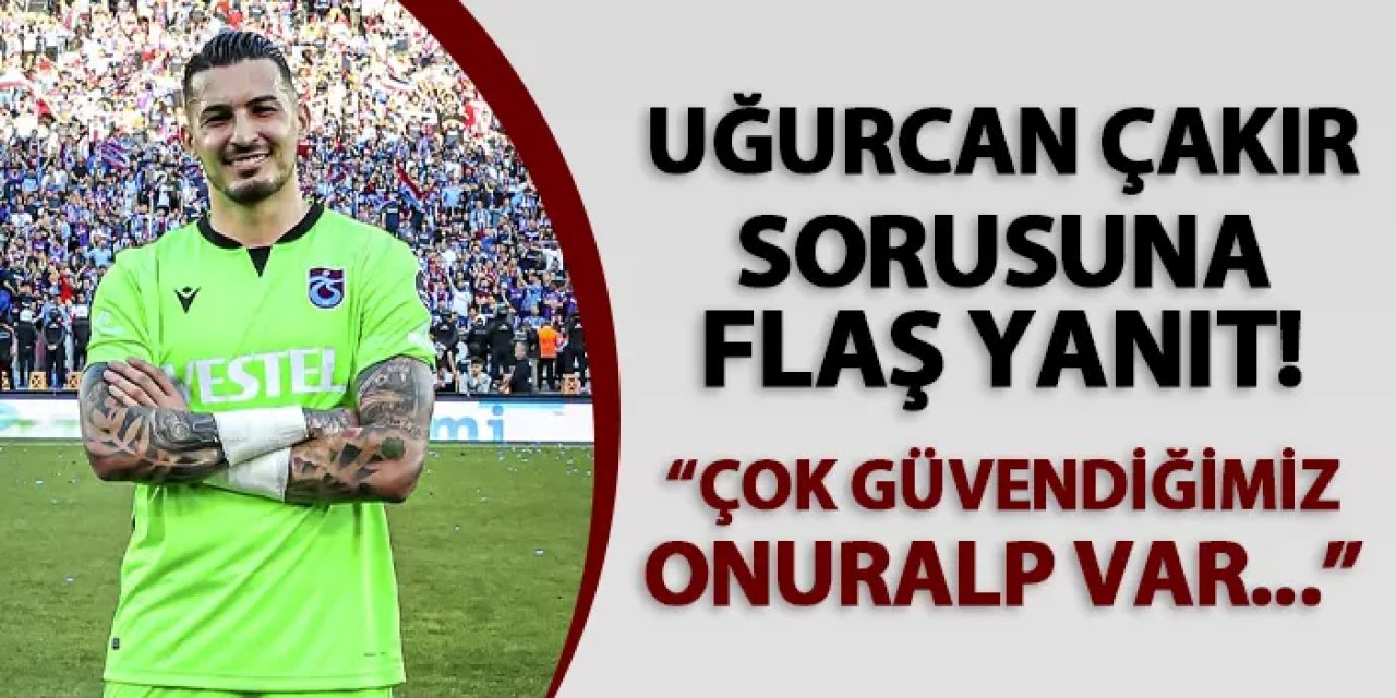Trabzonspor Başkanı Ertuğrul Doğan’dan Uğurcan Çakır açıklaması