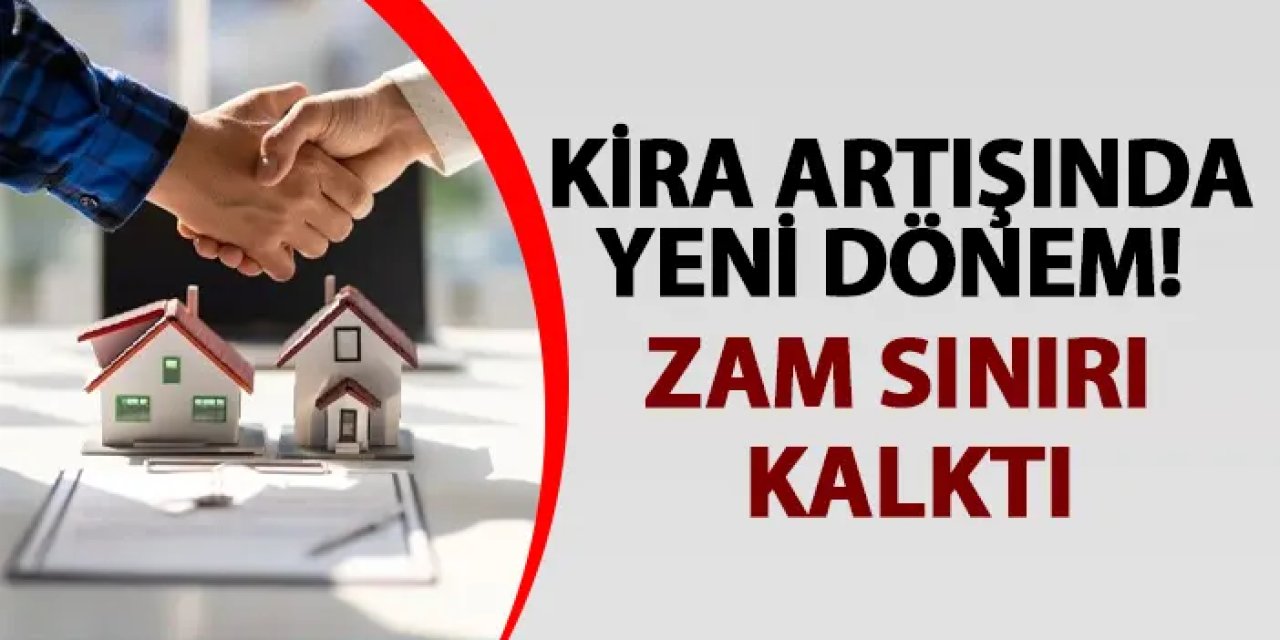 Kira artışında yeni dönem! Zam sınırı kalktı