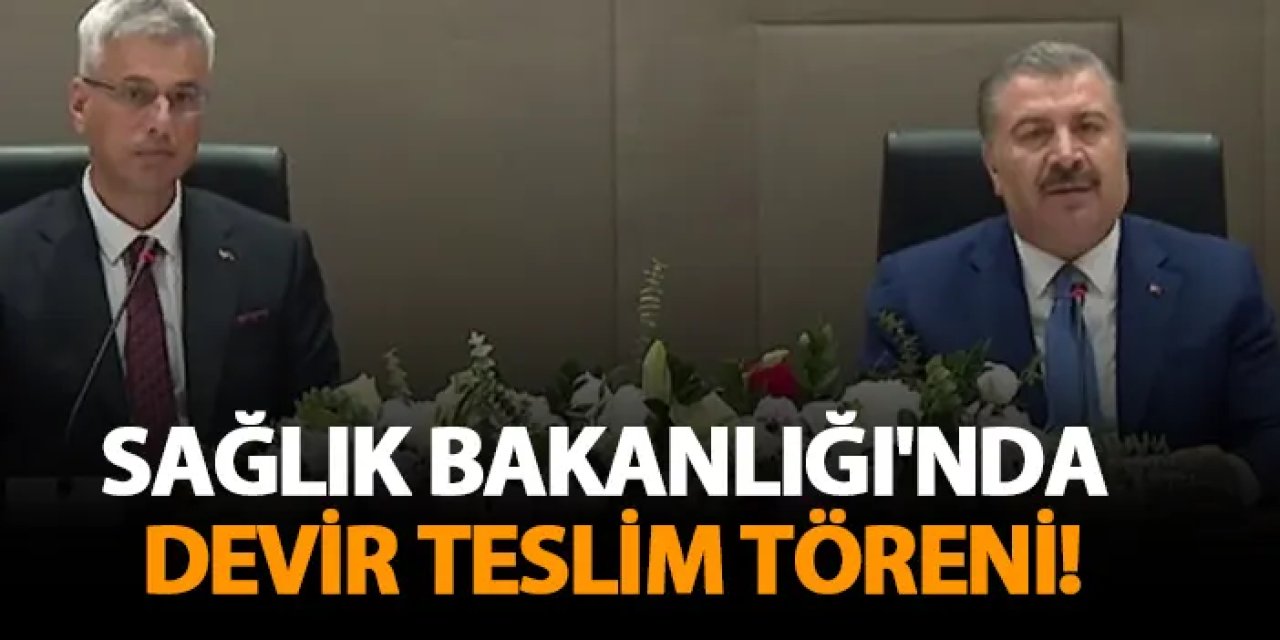 Sağlık Bakanlığı'nda devir teslim töreni! Fahrettin Koca, görevi Kemal Memişoğlu'na devretti