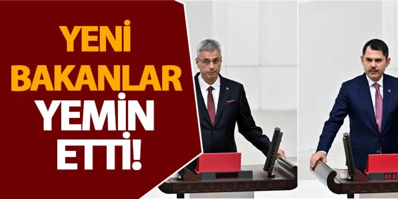 Yeni bakanlar yemin etti!