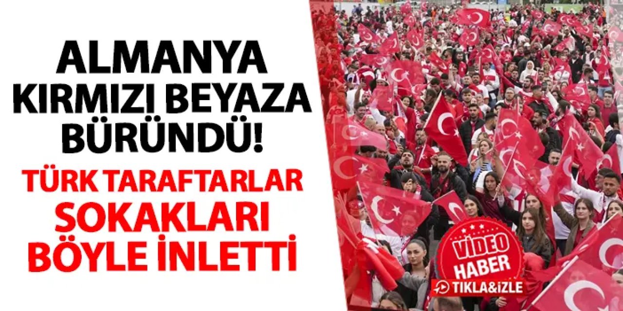 Almanya kırmızı beyaza büründü! Türk taraftarlar sokakları böyle inletti