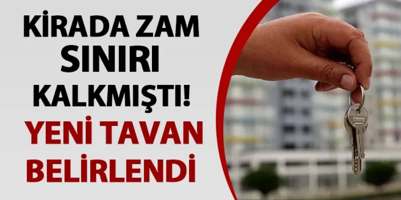 Kirada zam sınırı kalkmıştı! Yeni tavan belirlendi