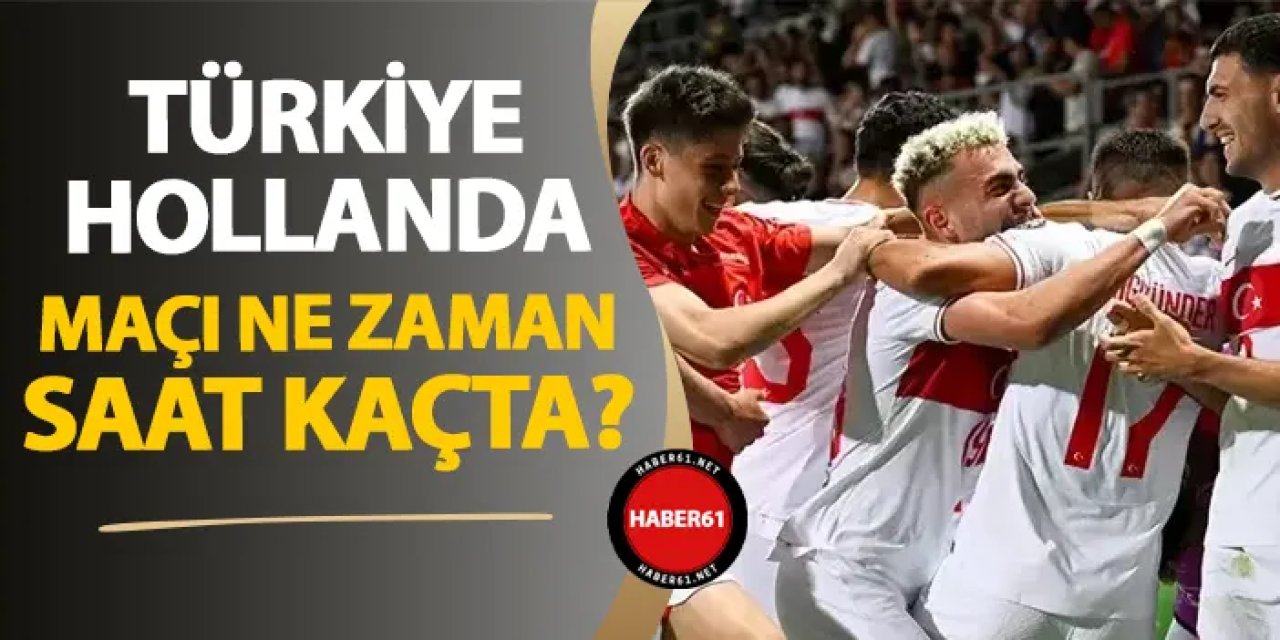 Türkiye - Hollanda çeyrek final maçı ne zaman, nerede, saat kaçta?