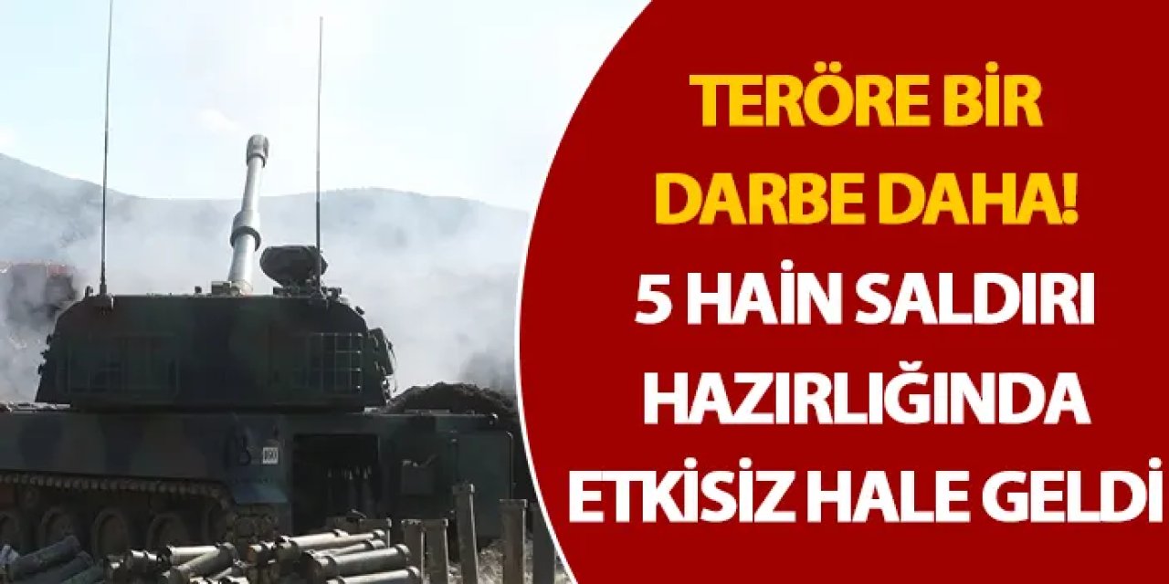 Teröre bir darbe daha! 5 hain saldırı hazırlığında etkisiz hale geldi
