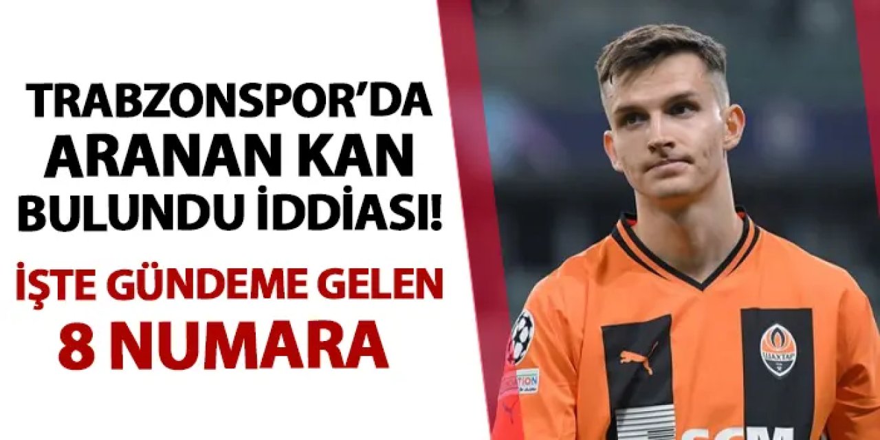 Trabzonspor'da aranan kan bulundu iddiası! İşte gündeme gelen 8 numara