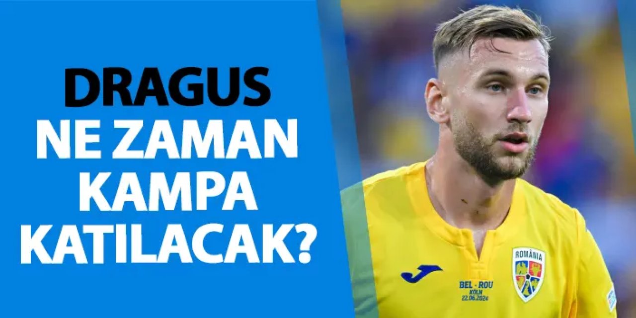 Dragus Trabzonspor kampına ne zaman katılacak? Belli oldu