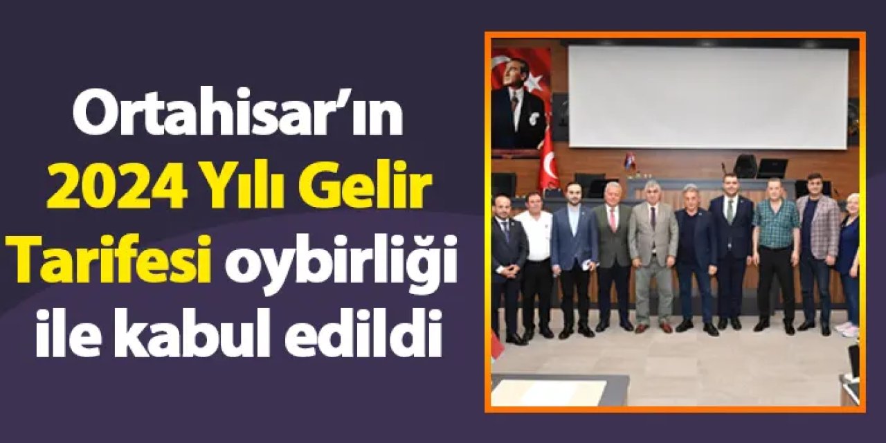 Ortahisar’ın 2024 Yılı Gelir Tarifesi oybirliği ile kabul edildi