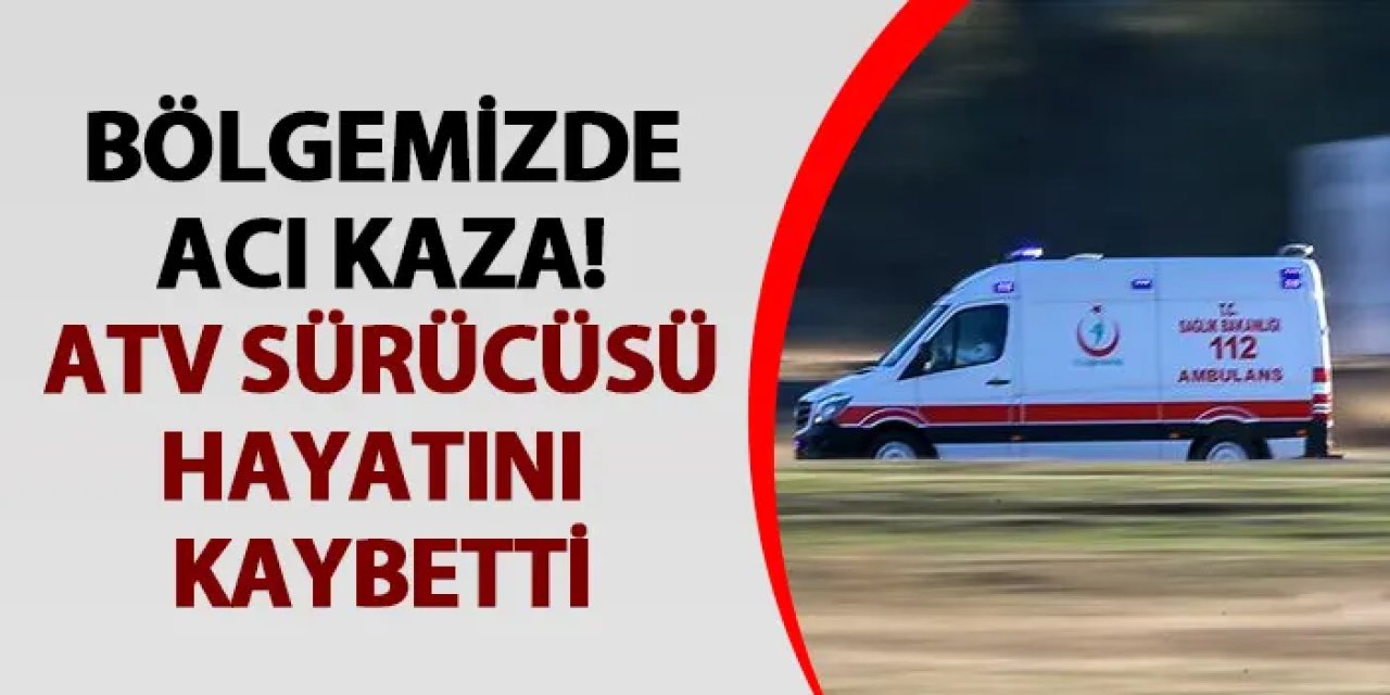 Giresun'da acı kaza! ATV sürücüsü hayatını kaybetti
