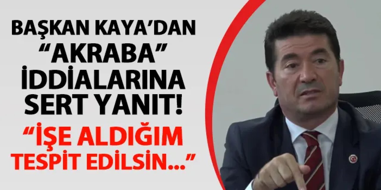 Ortahisar Belediye Başkanı Kaya: Akrabamı işe almadım, iddialar asılsız