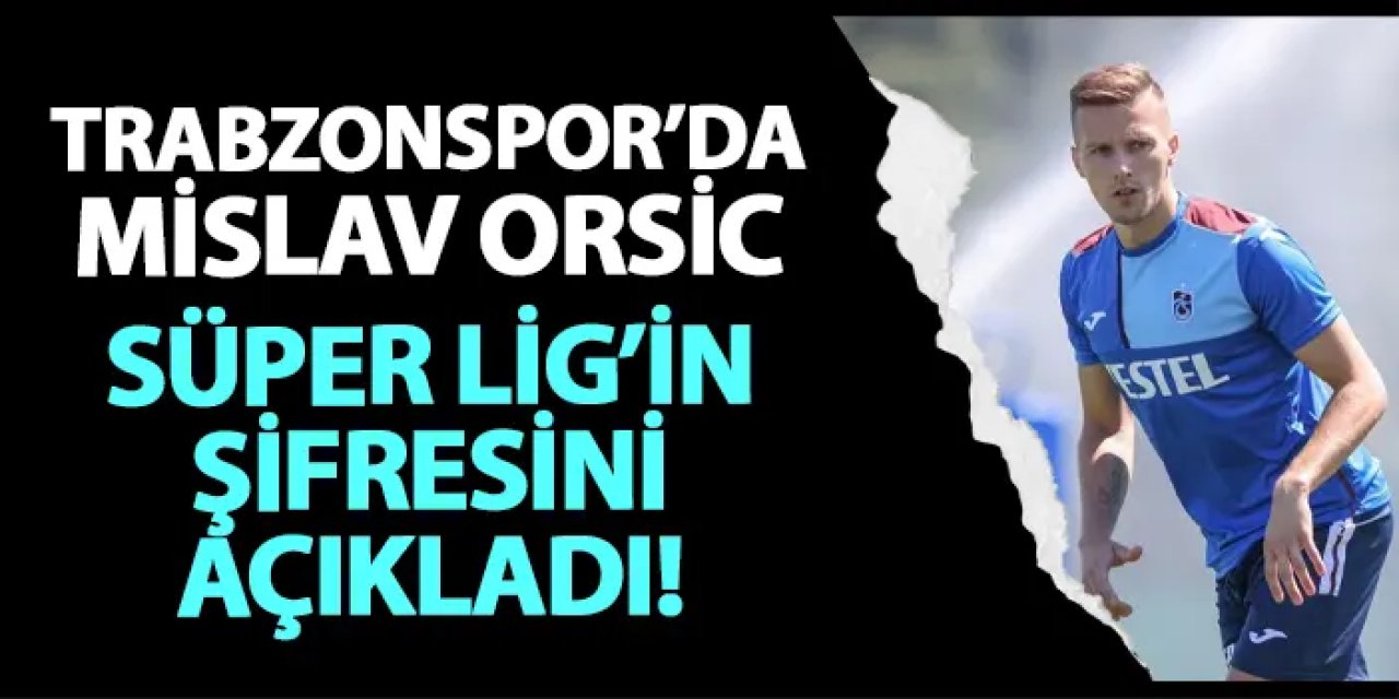 Mislav Orsic: Süper Lig’de Boş Alanları İyi Değerlendireceğim