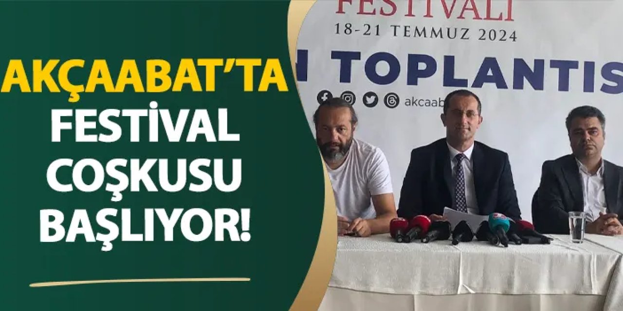 Akçaabat’ta festival coşkusu başlıyor!