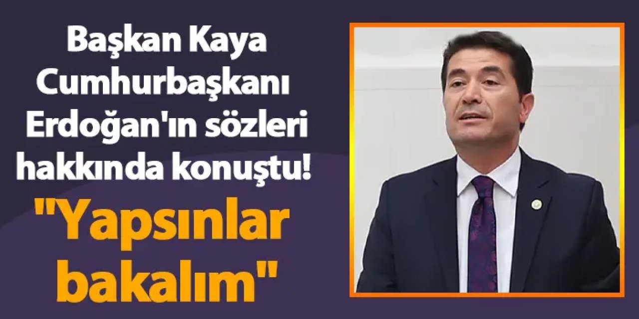 Başkan Kaya’dan Erdoğan’ın Belediyeler Borcu Açıklamasına Yanıt