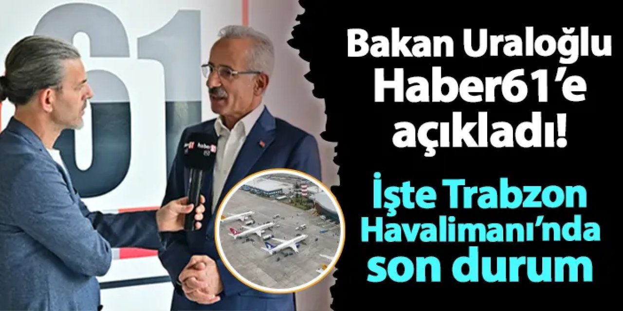 Bakan Uraloğlu Trabzon'da Ulaşım ve Sosyal Medya Konularını Değerlendirdi