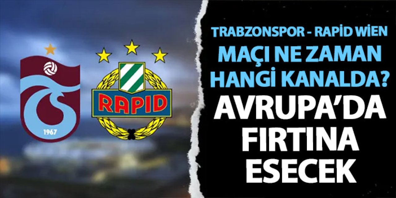 Trabzonspor evinde Rapid Wien'i ağırlıyor: Avrupa Kupası yolunda kritik mücadele
