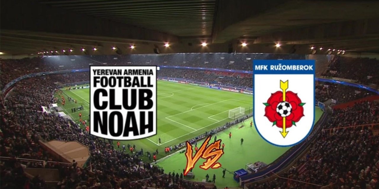 Noah ile Ruzomberok arasındaki UEFA Konferans Ligi karşılaşması.