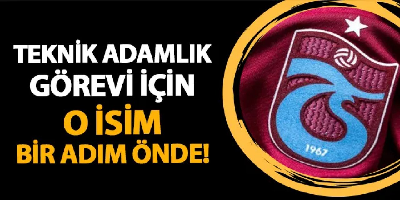 Trabzonspor'da sıcak gelişme! Teknik adamlık görevi için o isim öne çıktı