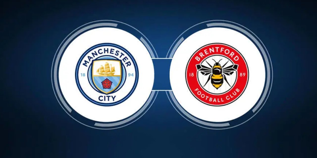 Manchester City - Brentford: Heyecan dorukta