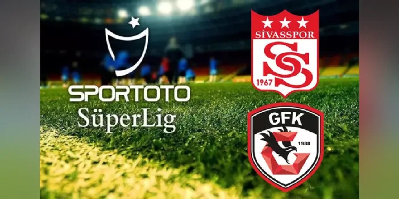 Sivasspor - Gaziantep FK: Heyecan dorukta