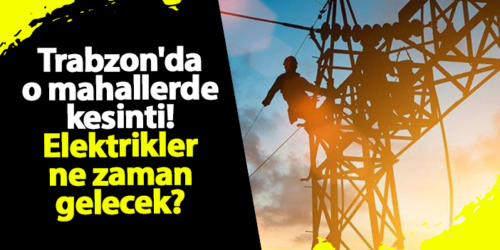 Trabzon’da 23 Ekim’de Planlı Elektrik Kesintisi Uygulanacak