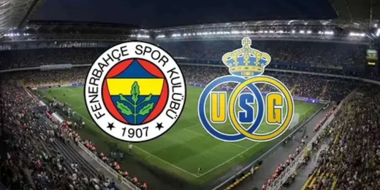 Fenerbahçe - Union Saint-Gilloise ile karşı karşıya