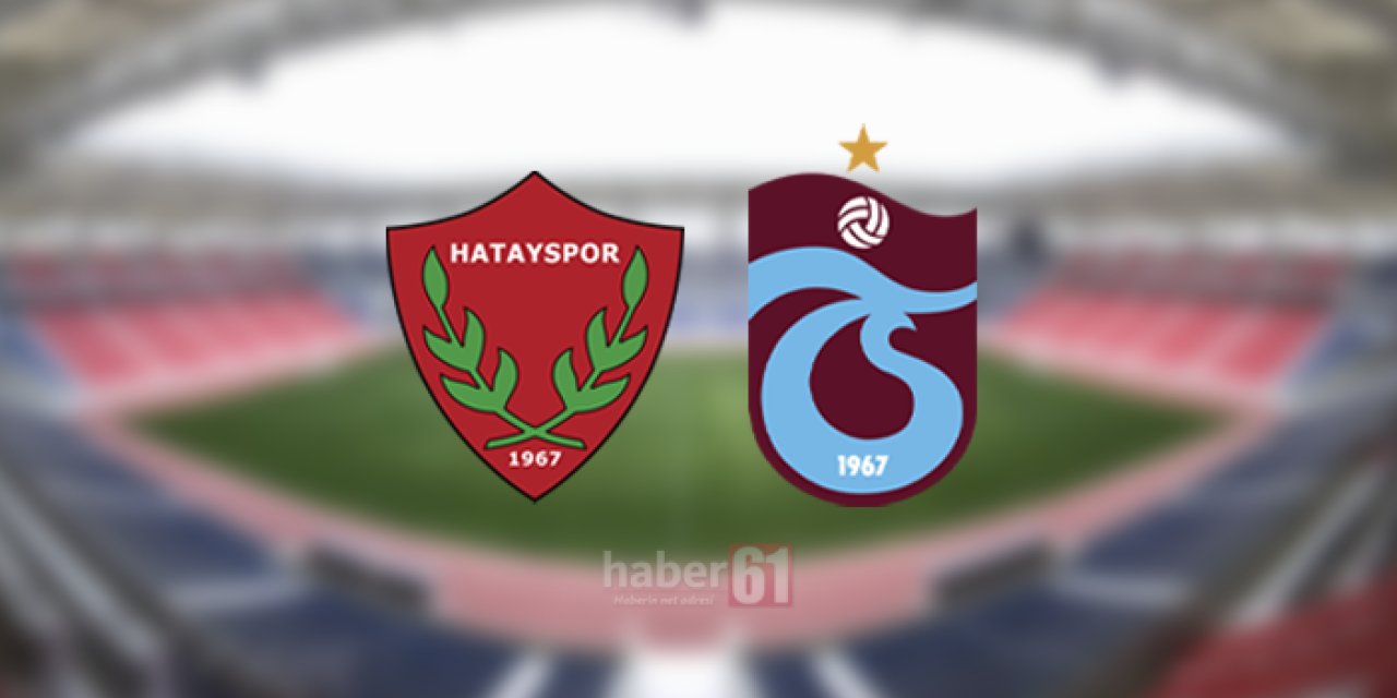Hatayspor - Trabzonspor ile karşılaşacak