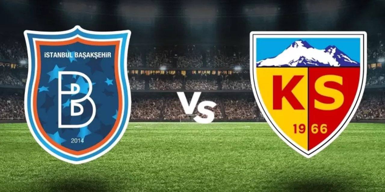 Başakşehir - Kayserispor ile karşılaşacak