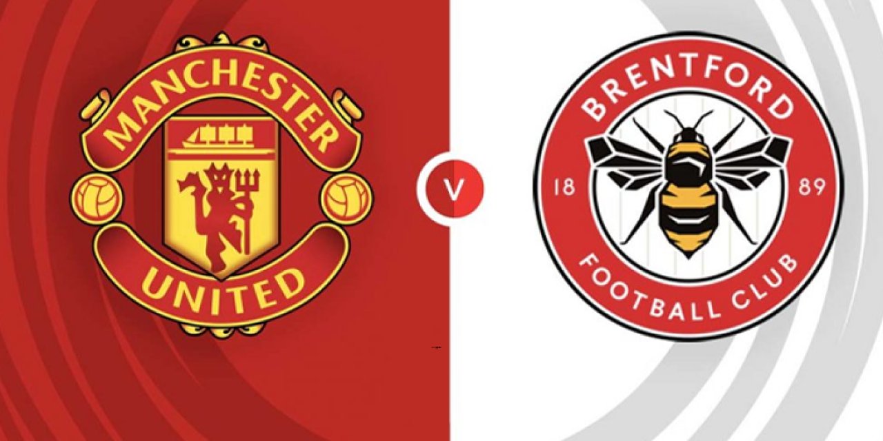 Manchester United - Brentford ile karşılaşacak