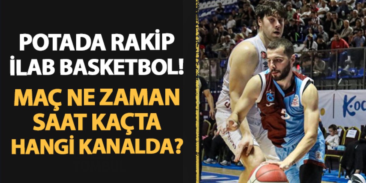 Trabzonspor'un potada rakibi iLab Basketbol