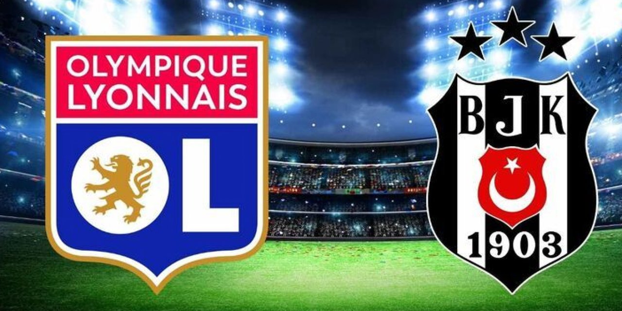 Lyon - Beşiktaş: Kritik öneme sahip