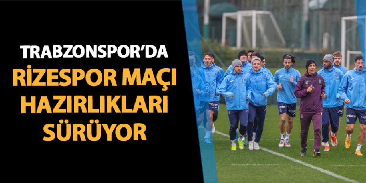 Trabzonspor, Rizespor deplasmanı hazırlıklarını tempolu çalışmayla sürdürdü