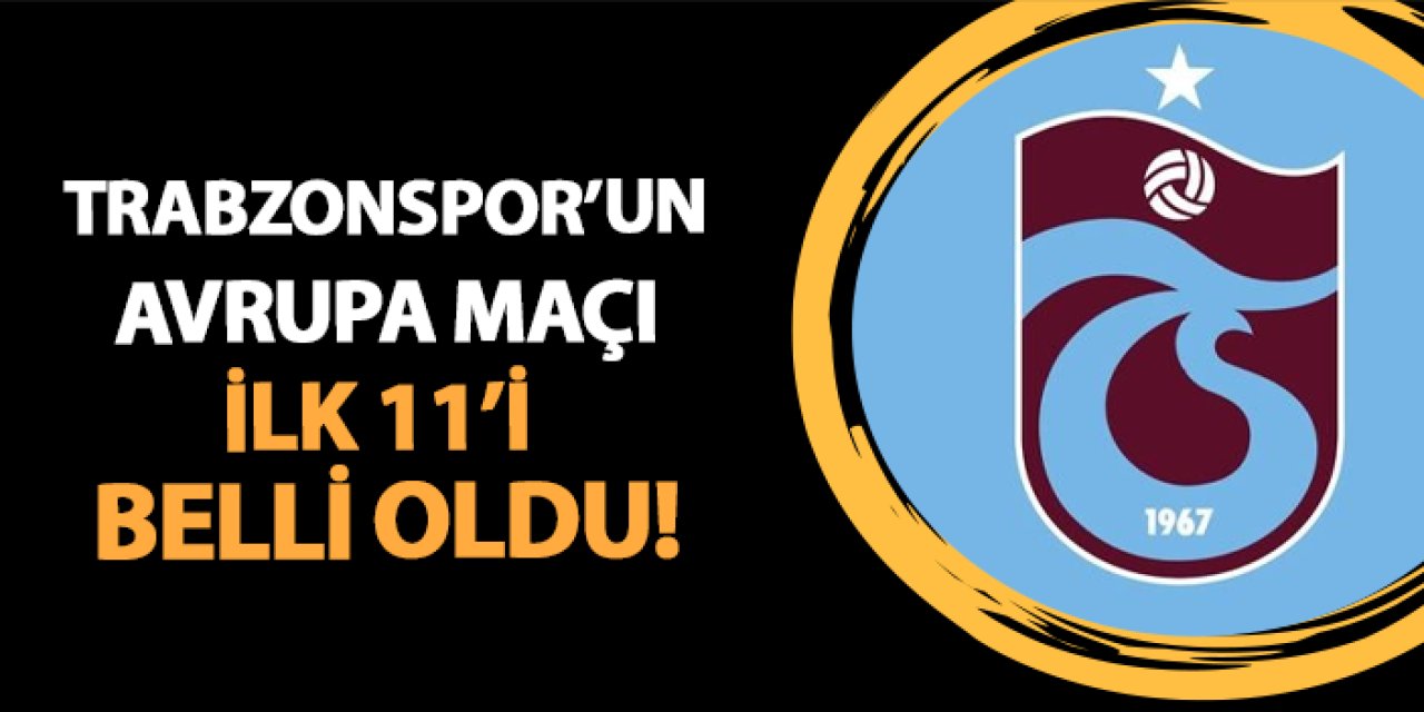 Trabzonspor U19'un Buducnost maçı 11'i belli oldu