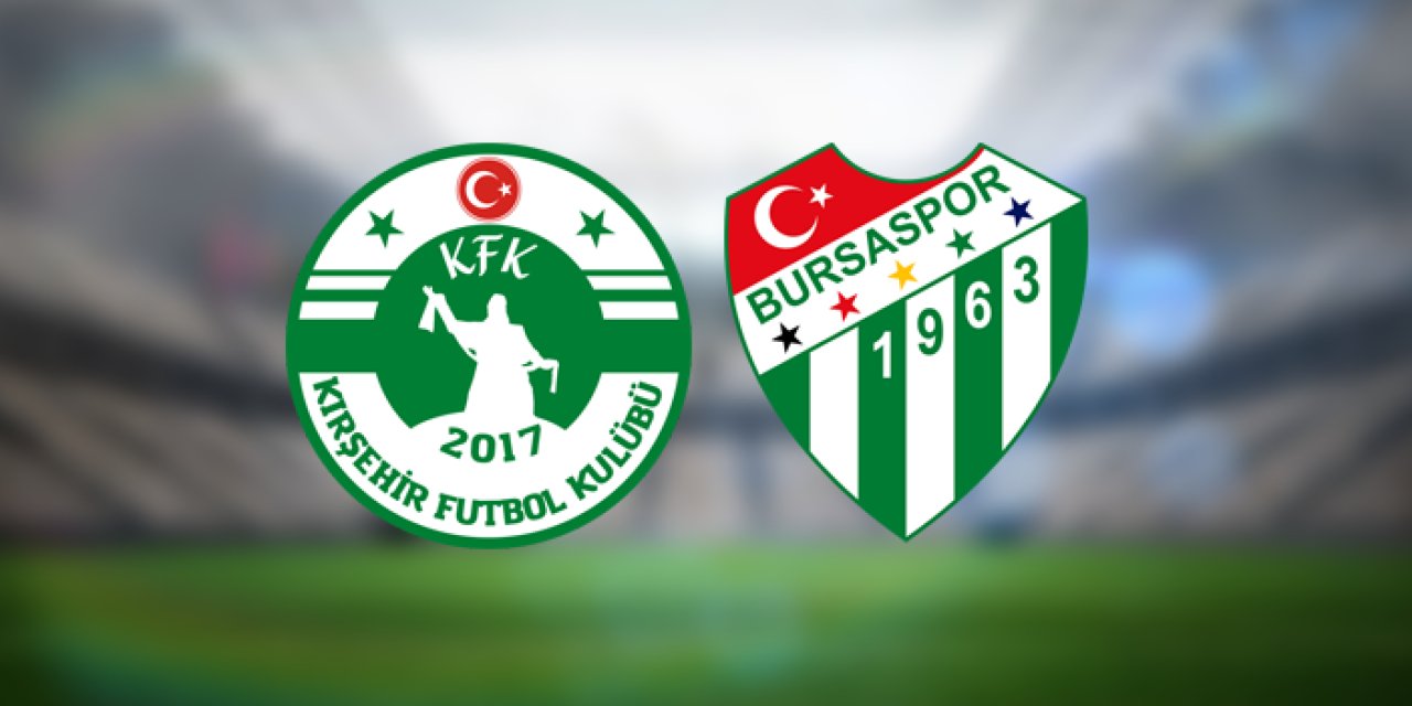 Kırşehirspor - Bursaspor ile karşı karşıya gelecek