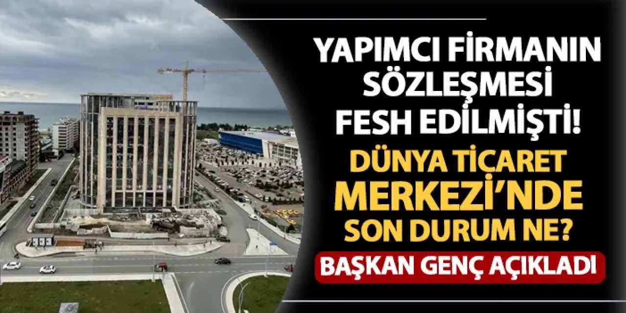 Trabzon Büyükşehir Meclisi'nde Dünya Ticaret Merkezi gündemde