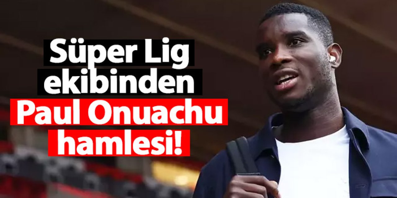 Süper Lig ekibinden Paul Onuachu hamlesi!