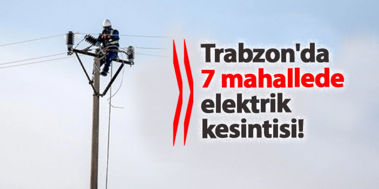 Akçaabat’ta 30 Kasım’da Planlı Elektrik Kesintisi