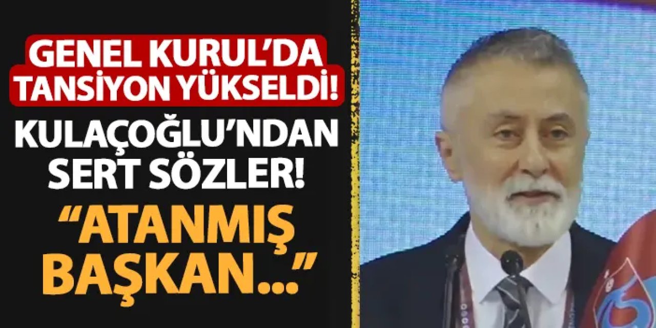 Trabzonspor Genel Kurulu'nda tansiyon yükseldi! Hakan Kulaçoğlu: "Atanmış başkan..."