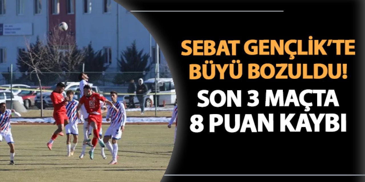 Sebat Gençlikspor'da büyü bozuldu! Son 3 maçta 8 puan kaybı