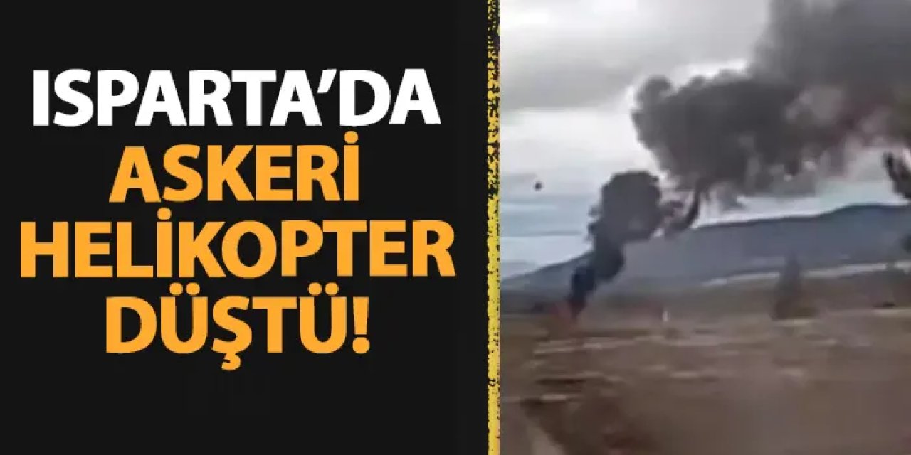 Isparta’da askeri helikopter düştü: 6 şehit
