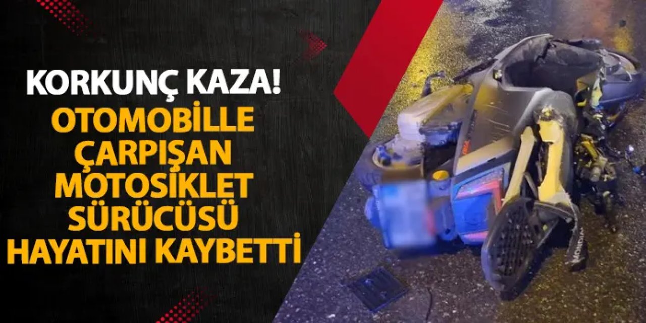 Rize’de korkunç kaza! Otomobille çarpışan motosiklet sürücüsü hayatını kaybetti