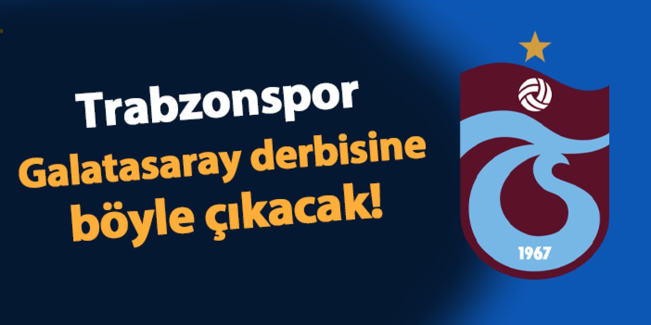 Trabzonspor, Galatasaray deplasmanına Antrasit-Gold formayla çıkacak